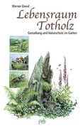 Lebensraum Totholz (en Alemán)