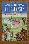 Aztec and Maya Apocalypses: Old World Tales of Doom in a new World Setting (en Inglés)