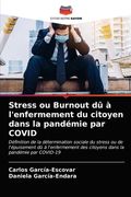 Stress ou Burnout dû à l'enfermement du citoyen dans la pandémie par COVID (en Francés)