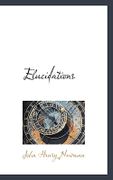 Elucidations - Newman, John Henry - BiblioLife