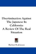 discrimination against the japanese in california: a review of the real situation (en Inglés)