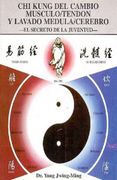 Chi Kung del Cambio Musculo-Tendon y Lavado Medula-Cerebro: El se Creto de la Juventud