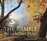The Ramble in Central Park: A Wilderness West of Fifth (en Inglés)