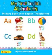 My First English Alphabets Picture Book With English Translations: Bilingual Early Learning & Easy Teaching English Books for Kids (1) (Teach & Learn Basic English Words for Children) (en Inglés)