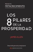 Proyecto Metacrecimiento: Los 8 Pilares de la Prosperidad