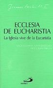 ecclesia de eucharistia. la iglesia vive de la eucaristía