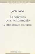 La Conducta del Entendimiento y Otros Ensayos Postumos