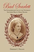 Bad Scarlett: The Extraordinary Life of the Notorious Southern Beauty Marie Boozer (en Inglés)