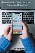 Powers and Pitfalls of Facebook, Twitter, and Instagram (en Inglés)