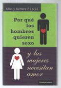 Por que los Hombres Quieren Sexo y las Mujeres Necesitan Amor