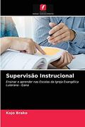 Supervisão Instrucional: Ensinar e Aprender nas Escolas da Igreja Evangélica Luterana - Gana (en Portugués)