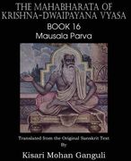 The Mahabharata of Krishna-Dwaipayana Vyasa Book 16 Mausala Parva (en Inglés)