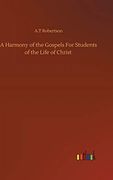 A Harmony of the Gospels for Students of the Life of Christ