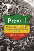 Prevail: The Inspiring Story of Ethiopia's Victory Over Mussolini's Invasion, 1935-1941 (en Inglés)