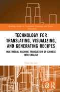 Technology for Translating, Visualizing, and Generating Recipes. Multimodal Machine Translation of Chinese into English