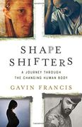 Shapeshifters: A Journey Through the Changing Human Body (en Inglés)
