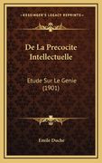 De La Precocite Intellectuelle: Etude Sur Le Genie (1901) (en Francés)