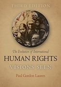 The Evolution of International Human Rights: Visions Seen (Pennsylvania Studies in Human Rights) 