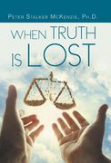When Truth Is Lost (en Inglés)