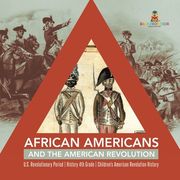 African Americans and the American Revolution U.S. Revolutionary Period History 4th Grade Children's American Revolution History (en Inglés)