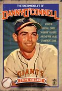 The Uncommon Life of Danny O'Connell: A Tale of Baseball Cards, "Average Players," and the True Value of America's Game (en Inglés)