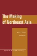 The Making of Northeast Asia (Studies in Asian Security) (en Inglés)