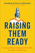 Raising Them Ready: Practical Ways to Prepare Your Kids for Life on Their Own (en Inglés)