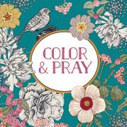 Color & Pray (Keepsake Coloring Book) (en Inglés)