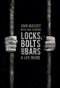 Locks, Bolts and Bars: A Life Inside (en Inglés)