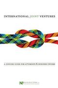 International Joint Ventures: A Concise Guide for Attorneys and Business Owners (en Inglés)