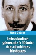 Introduction générale à l’étude des doctrines hindoues (en fre)