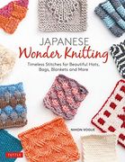 Japanese Wonder Knitting: Timeless Stitches for Beautiful Bags, Hats, Blankets and More (en Inglés)