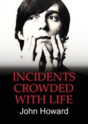 Incidents Crowded with Life (en Inglés)
