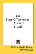 the pipes of yesterday: a novel (1921) (en Inglés)