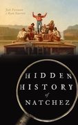 Hidden History of Natchez (en Inglés)