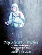 my heart's wishes: thru-hiking the appalachian trail (en Inglés)
