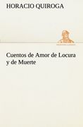 Cuentos de Amor de Locura y de Muerte (Tredition Classics) (in Spanish)