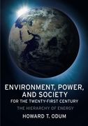 Environment, Power, and Society for the Twenty-First Century: The Hierarchy of Energy (en Inglés)