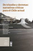 De triunfos y derrotas: narrativas críticas para el Chile actual (in Spanish)