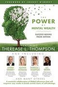 The POWER of MENTAL WEALTH Featuring Therease L. Thompson: Success Begins From Within (en Inglés)