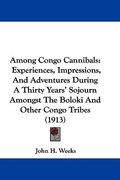 among congo cannibals: experiences, impressions, and adventures during a thirty years' sojourn amongst the boloki and other congo tribes (191 (en Inglés)