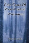 Cold Cases of West Central Wisconsin (en Inglés)