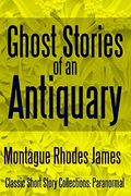 Ghost Stories of an Antiquary (en Inglés)