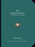 the international jew: the world's foremost problem (en Inglés)