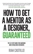 How to get a Mentor as a Designer, Guaranteed: The 12-Step Guide for Emerging and Established Designers
