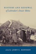 History and Renewal of Labrador's Inuit-Métis (en Inglés)