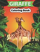 Giraffe Coloring Book: Giraffe Coloring Pages for Kids & Adults, Relaxing Coloring Book For Grownups (en Inglés)