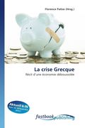 La crise Grecque: Rcit d une conomie dboussole (en Francés)