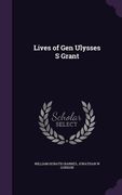 Lives of Gen Ulysses S Grant (en Inglés)