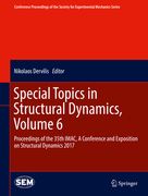 Special Topics in Structural Dynamics, Volume 6: Proceedings of the 35th Imac, a Conference and Exposition on Structural Dynamics 2017